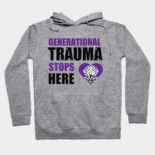 Generational Trauma Stops Here Hoodie